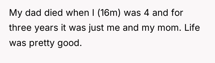 My dad died when I (16m) was 4 and for...