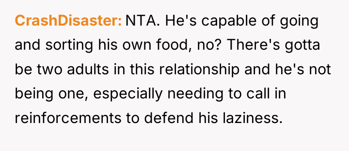 CrashDisaster NTA. He's capable of going and sorting his own...