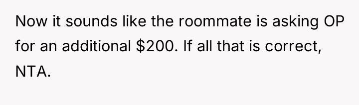 Now it sounds like the roommate is asking OP for...