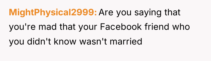 MightPhysical2999 Are you saying that you're mad that your Facebook...