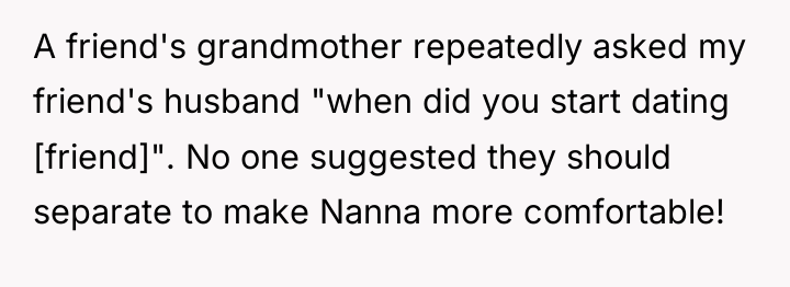 A friend's grandmother repeatedly asked my friend's husband "when did...