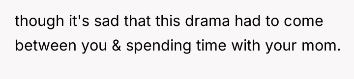 though it's sad that this drama had to come between...