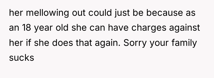her mellowing out could just be because as an 18...