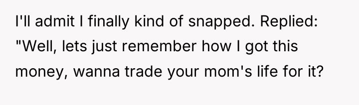 I'll admit I finally kind of snapped. Replied: "Well, lets...