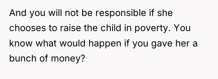 And you will not be responsible if she chooses to...
