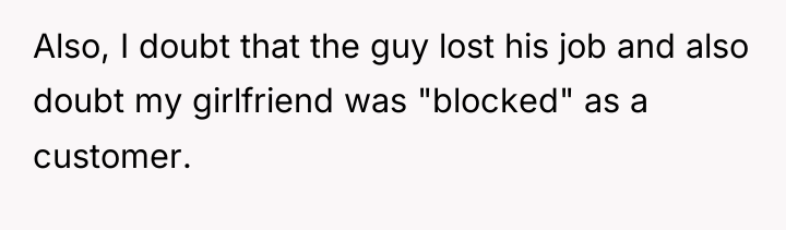Also, I doubt that the guy lost his job and...