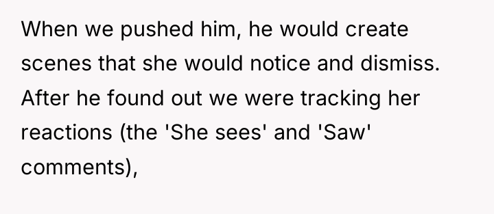 When we pushed him, he would create scenes that she...