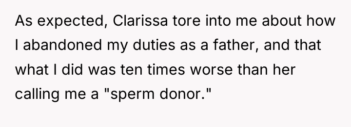 As expected, Clarissa tore into me about how I abandoned...