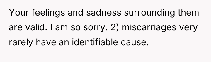 Your feelings and sadness surrounding them are valid. I am...