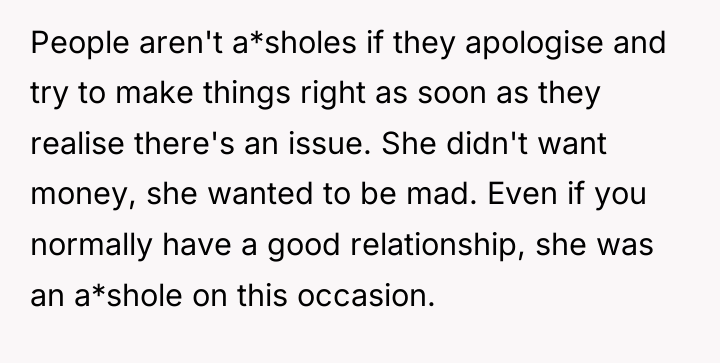 People aren't a*sholes if they apologise and try to make...