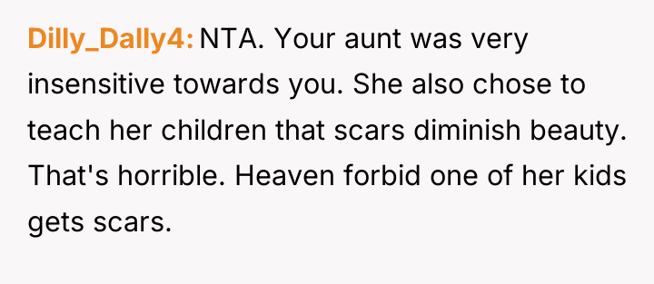 Dilly_Dally4 NTA. Your aunt was very insensitive towards you. She...