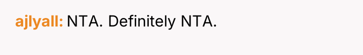 ajlyall NTA. Definitely NTA.