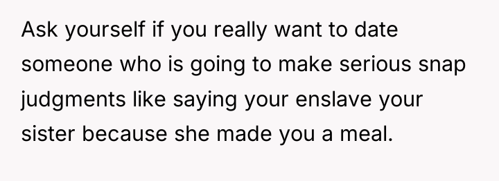 Ask yourself if you really want to date someone who...
