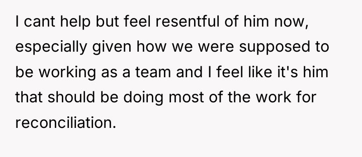 I cant help but feel resentful of him now, especially...