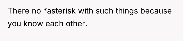 There no *asterisk with such things because you know each...
