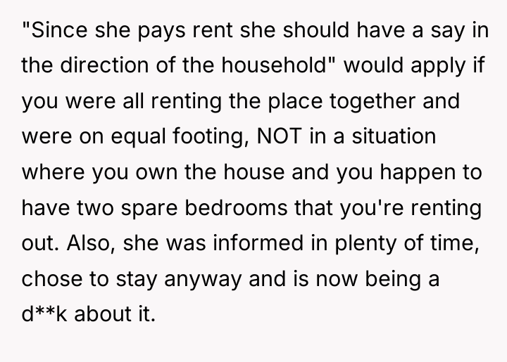 "Since she pays rent she should have a say in...
