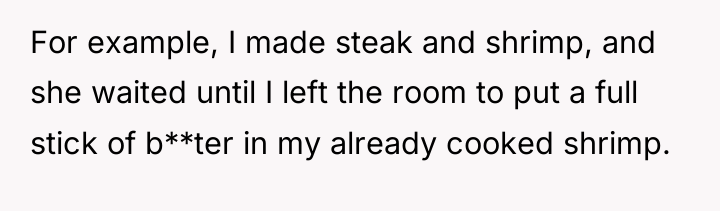 For example, I made steak and shrimp, and she waited...