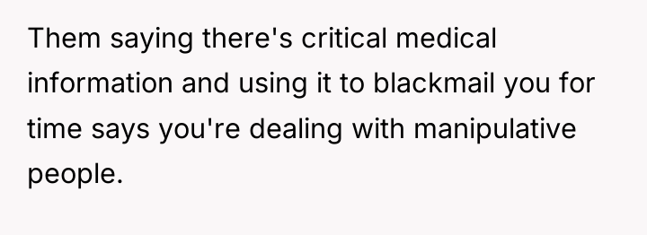 Them saying there's critical medical information and using it to...