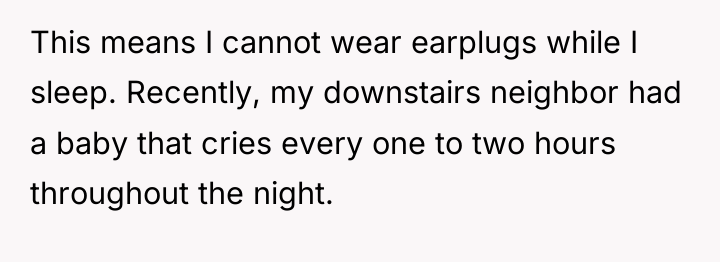 This means I cannot wear earplugs while I sleep. Recently,...