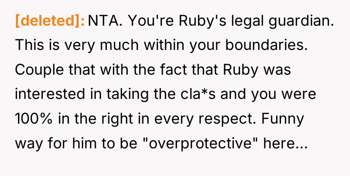 [deleted] NTA. You're Ruby's legal guardian. This is very much...