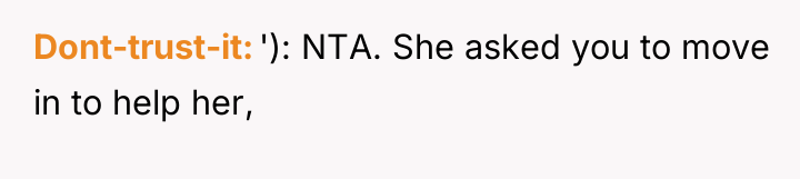 Dont-trust-it '): NTA. She asked you to move in to...