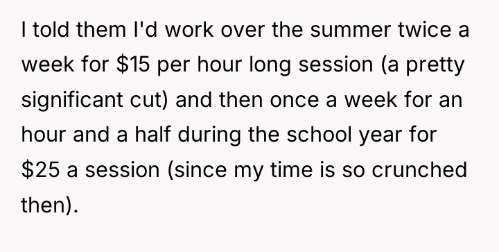 I told them I'd work over the summer twice a...