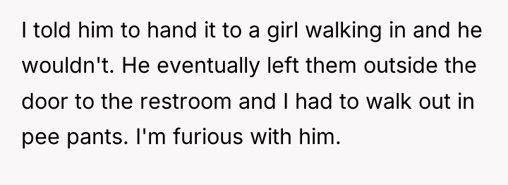 I told him to hand it to a girl walking...