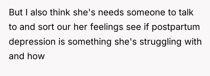 But I also think she's needs someone to talk to...