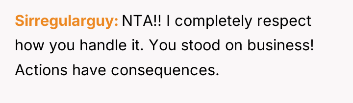 Sirregularguy NTA!! I completely respect how you handle it. You...