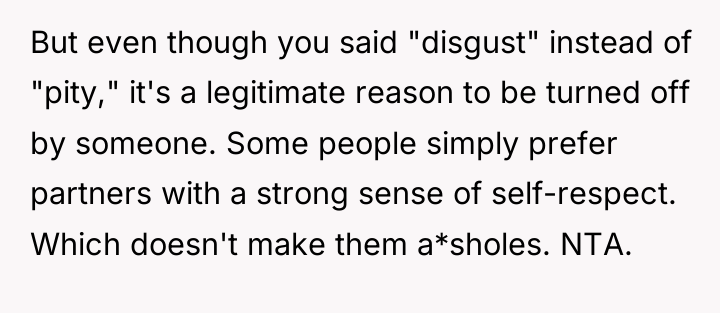 But even though you said "disgust" instead of "pity," it's...