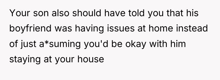 Your son also should have told you that his boyfriend...