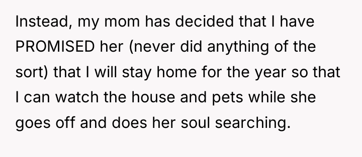 Instead, my mom has decided that I have PROMISED her...