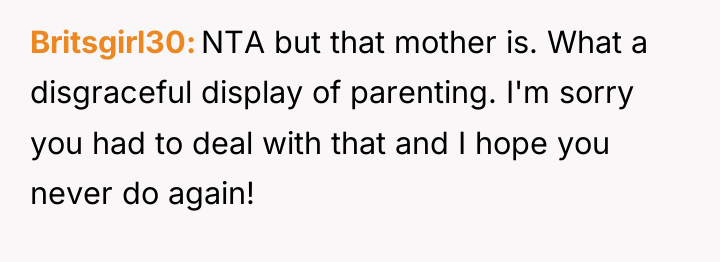 Britsgirl30 NTA but that mother is. What a disgraceful display...