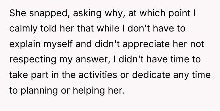She snapped, asking why, at which point I calmly told...