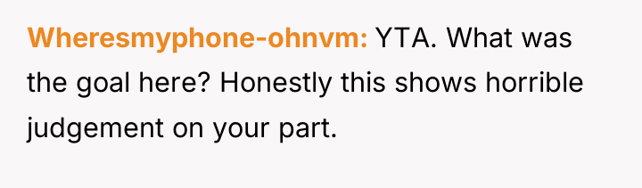 Wheresmyphone-ohnvm YTA. What was the goal here? Honestly this shows...