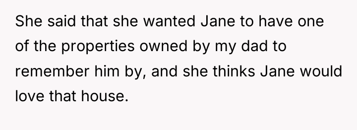 She said that she wanted Jane to have one of...