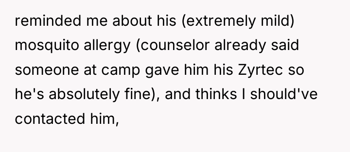 reminded me about his (extremely mild) mosquito allergy (counselor already...