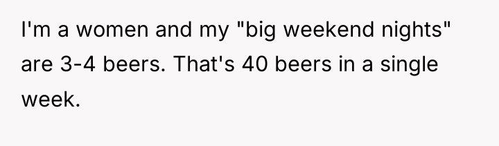 I'm a women and my "big weekend nights" are 3-4...