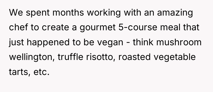 We spent months working with an amazing chef to create...