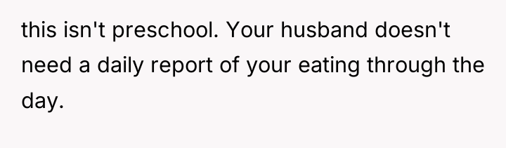 this isn't preschool. Your husband doesn't need a daily report...