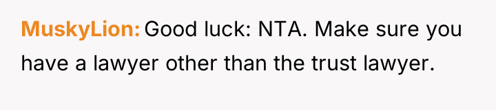 MuskyLion Good luck: NTA. Make sure you have a lawyer...