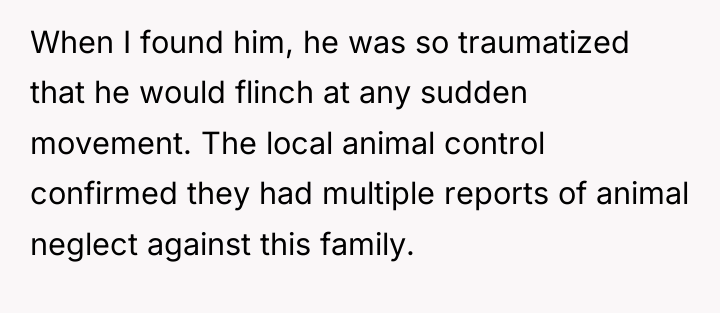 When I found him, he was so traumatized that he...
