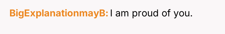 BigExplanationmayB I am proud of you.