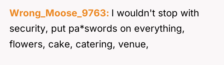Wrong_Moose_9763 I wouldn't stop with security, put pa*swords on everything,...