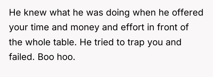 He knew what he was doing when he offered your...
