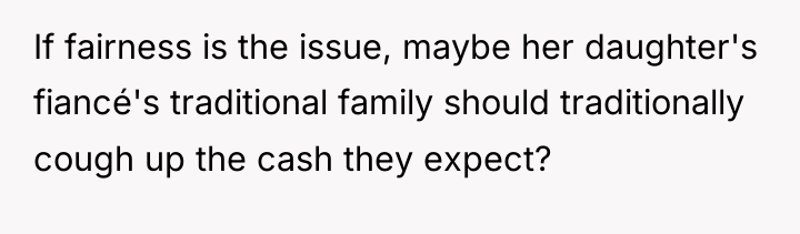 If fairness is the issue, maybe her daughter's fiancé's traditional...