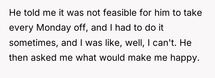 He told me it was not feasible for him to...