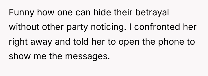 Funny how one can hide their betrayal without other party...