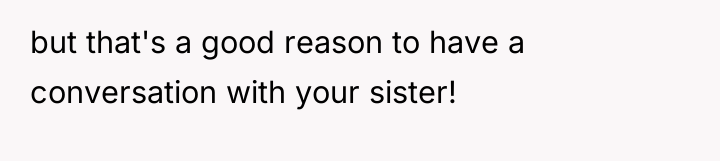but that's a good reason to have a conversation with...