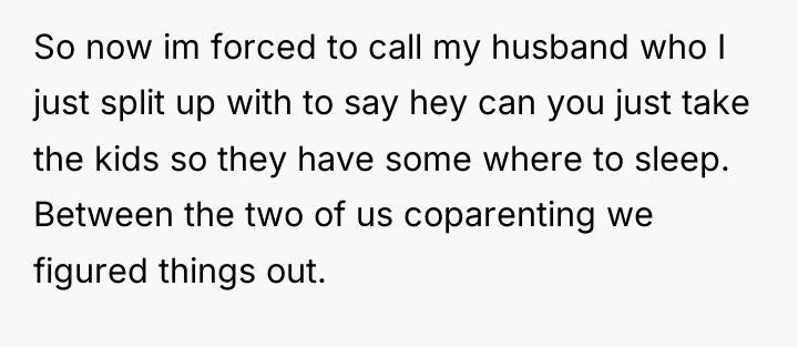 So now im forced to call my husband who I...